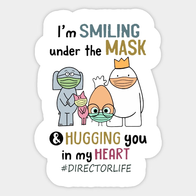 Im smiling under the mask & hugging you in my heart Director Sticker by janetradioactive